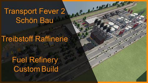 Treibstoff Raffinerie Fuel Refinery Transport Fever Sch N Bau