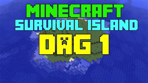 Minecraft Survival Island Dag Mijn Eigen Eilandje Youtube