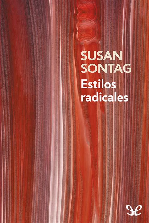 Estilos Radicales De Susan Sontag Planetalibro Net