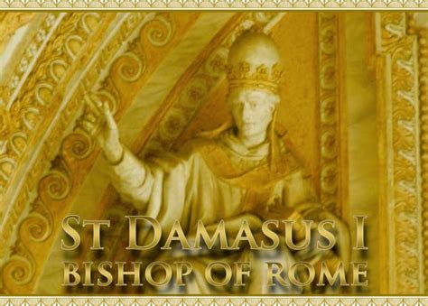 Carissimi Today’s Mass St Damasus I Of Rome The Old Roman