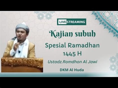 Kajian Subuh Ramadan Ust Romdhon Al Jawi YouTube