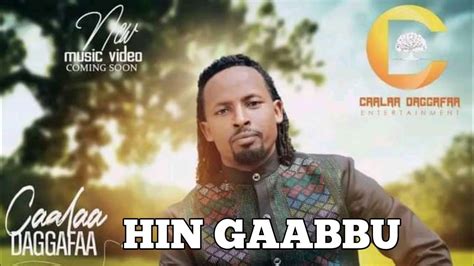 Caaalaa Daggafaa HIN GAABBU New Ethiopian Oromo Music 2023 Official