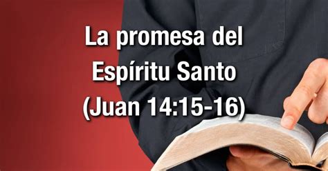 La Promesa Del Esp Ritu Santo En Los Textos B Blicos Una Gu A Para