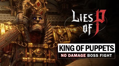 Lies Of P King Of Puppets Boss Fight No Damage YouTube