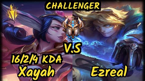 Mmm K1ng Xayah Vs Ezreal 1624 Kda Bottom Adc Challenger Gameplay