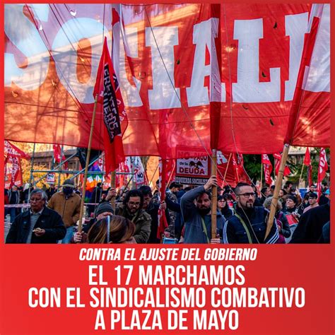 Contra El Ajuste Del Gobierno El 17 Marchamos Con El Sindicalismo