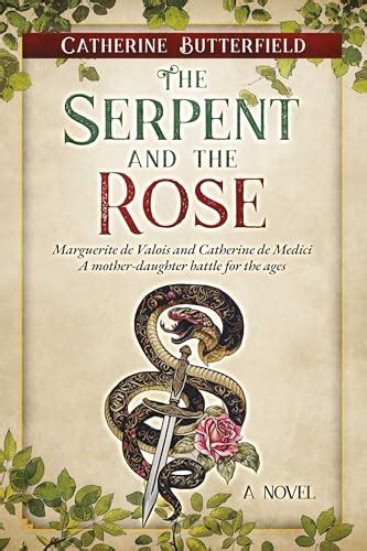 The Serpent and the Rose: A novel by Catherine Butterfield | Goodreads