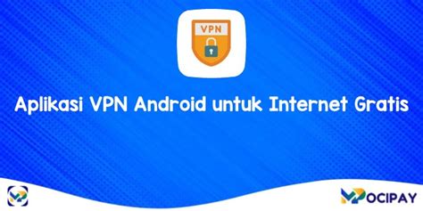 Aplikasi Vpn Android Untuk Internet Gratis Paling Aman