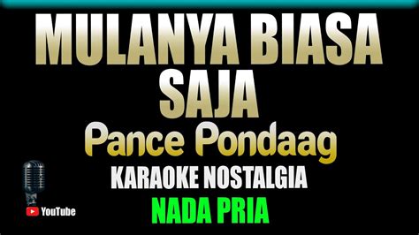 Mulanya Biasa Saja Pance F Pondaag KARAOKE NOSTALGIA Nada Pria