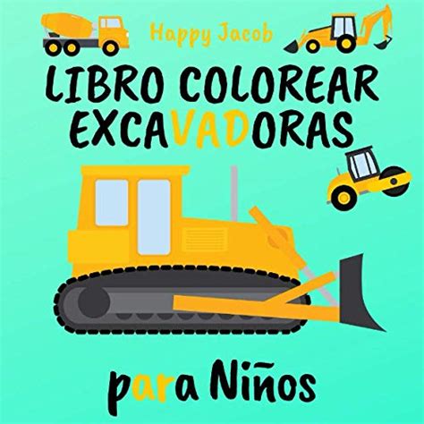 Libro Colorear Excavadoras para Niños Mi Primer Libro Para Colorear A