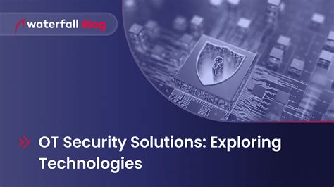 OT Security Solutions: Exploring Technologies