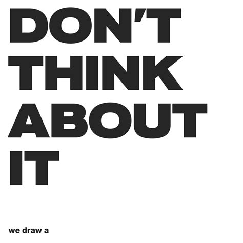 Don't think about it by We Draw A (Single): Reviews, Ratings, Credits