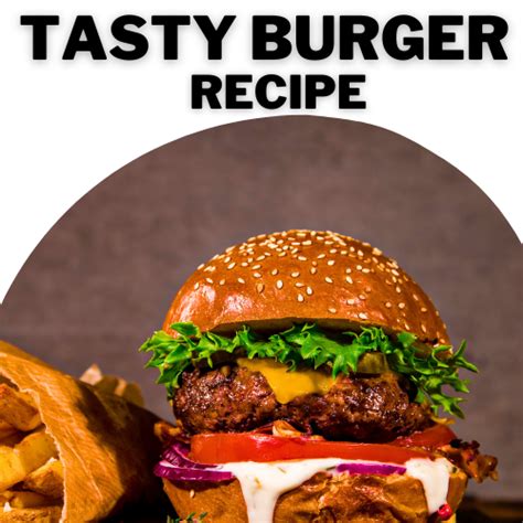 Tasty Burger Recipe