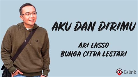 Aku Dan Dirimu Ari Lasso Bunga Citra Lestari Bcl Lirik Lagu