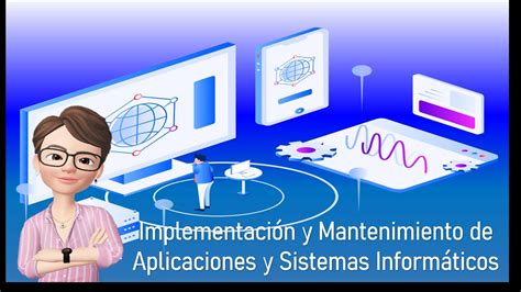 👉implementación Y Mantenimiento De Aplicaciones Y Sistemas Informáticos [introducción] Youtube