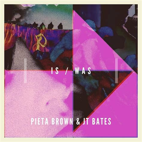 Pieta Brown And Jt Bates Is Was Lyrics And Tracklist Genius