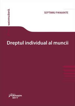 Dreptul Individual Al Muncii Editia A 2 A Autor Septimiu Panainte