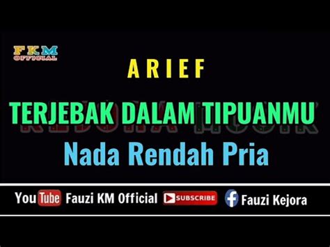 Arief Terjebak Dalam Tipuanmu KARAOKE Nada Rendah Pria YouTube