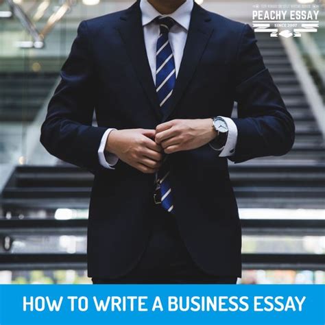 How to Write a Business Essay - Peachy Essay Blogs