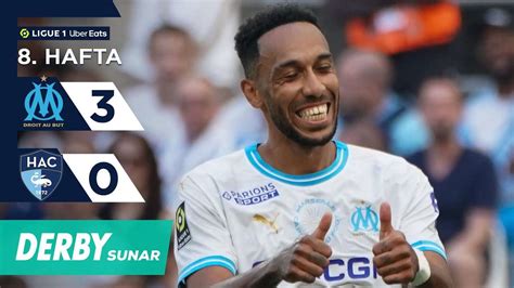 Derby Marsilya 3 0 Le Havre 8 Hafta MAÇ ÖZETİ Ligue 1 Uber