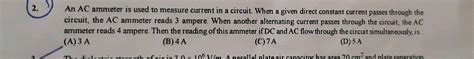 An AC Ammeter Is Used To Measure Current In A Circuit When A Given