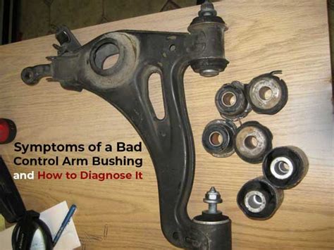 Symptoms Of A Bad Control Arm Bushing And How To Diagnose It