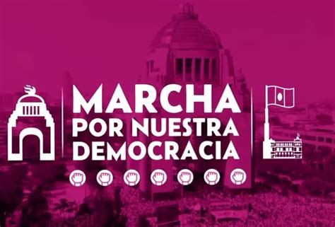 ¿dónde Y Cuándo Será La Marcha Por Nuestra Democracia