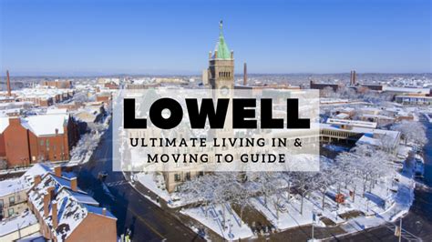 Lowell MA The 2024 Ultimate Living In Moving To Guide Mass Bay