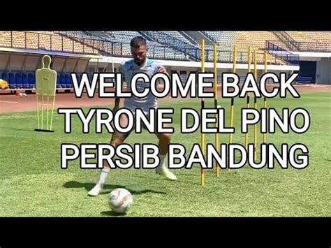 Welcome Back To Persib Bandung Tyrone Del Pino Youtube