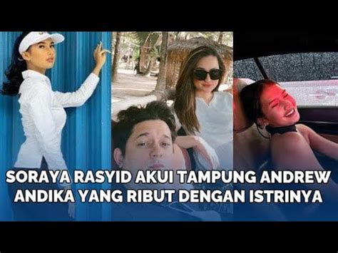 Ngaku Tidak Sekamar Soraya Rasyid Akui Tampung Andrew Andika Yang