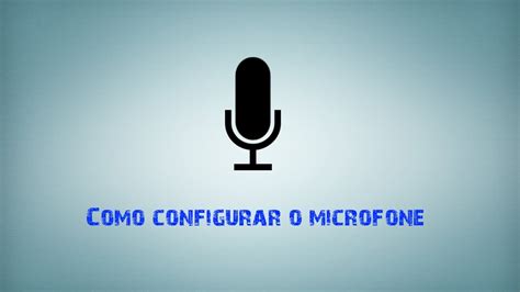 Como configurar o microfone Fácil e Rápido YouTube