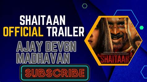 Shaitaan Official Trailer Ajay Devgn R Madhavan Jyotika Devgn