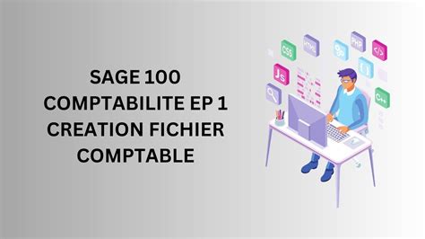 Sage Comptabilite Ep Creation Fichier Comptable Youtube