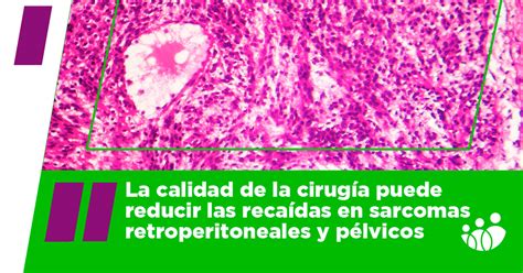 La Calidad De La Cirugía Clave En La Reducción De Recidivas En