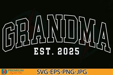 Grandma Est 2025 SVG Varsity Grandma PNG Graphic By Premium Digital