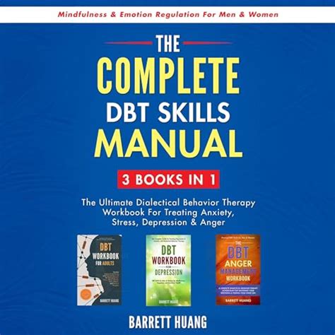 The Complete Dbt Skills Manual 3 Books In 1 The Ultimate Dialectical Behavior Therapy Workbook