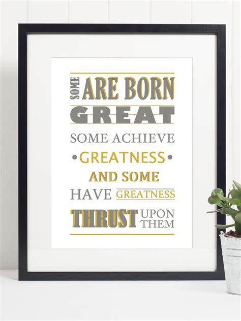 Some Are Born Great Some Achieve Greatness Quote Print Art Etsy