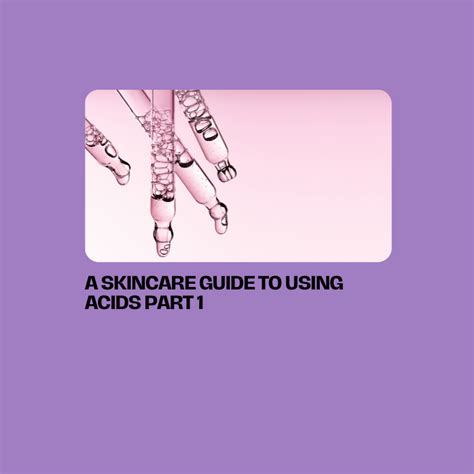 A Skincare Guide To Using Acids Part 1 Online Skincare Clinic