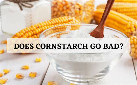 Does Cornstarch Go Bad? - How to Tell If Cornstarch is Bad?