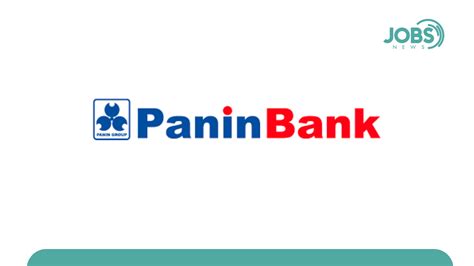 Lowongan Kerja 2022 PT Bank Panin Indonesia Tbk - jobsnews.id