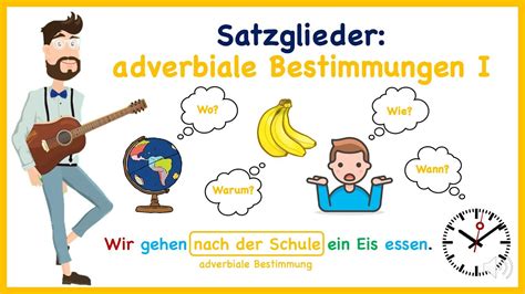 Satzglieder Adverbiale Bestimmungen 1 Erkennen Und Erfragen Kurz