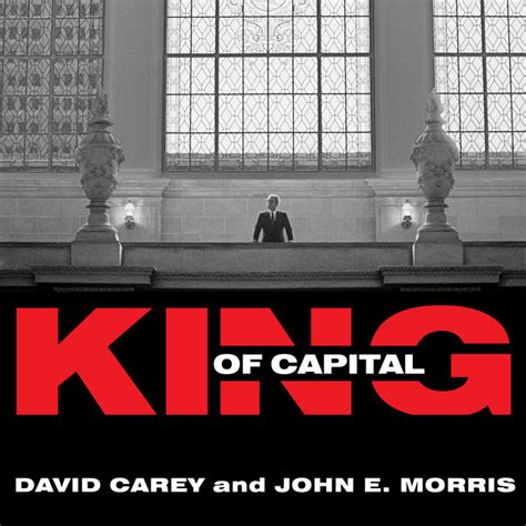 King Of Capital The Remarkable Rise Fall And Rise Again Of Steve