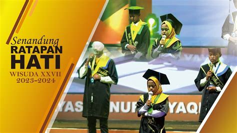 Senandung Ratapan Hati WISUDA ANGKATAN XXVII YAYASAN NURUL YAQIN