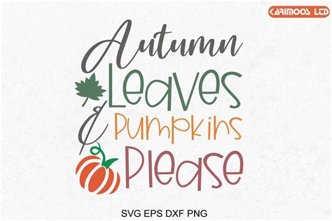 Autumn Leaves Pumpkins Please Svg Karimoos