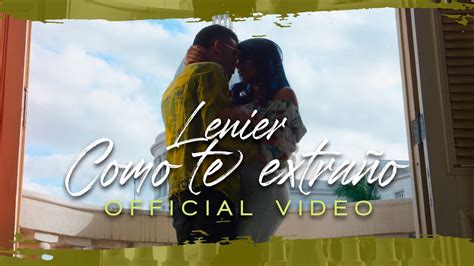 Lenier Como Te Extra O Official Video Youtube Music