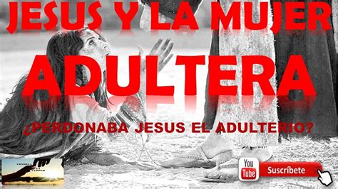 JESUS Y LA ADULTERA NO APTO PARA PERSONAS SENCIBLE YouTube