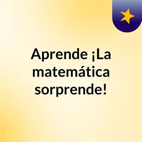 Aprende La matemática sorprende