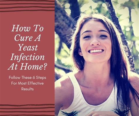 How To Cure A Yeast Infection At Home Fast Follow These 6 Steps For