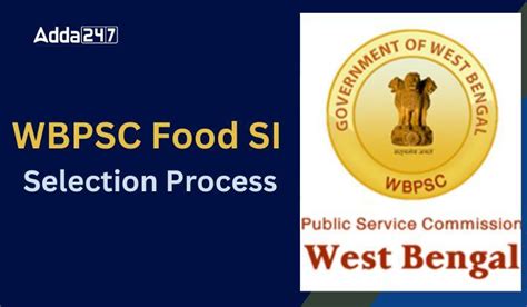 Wbpsc Food Si Selection Process Detailed Process