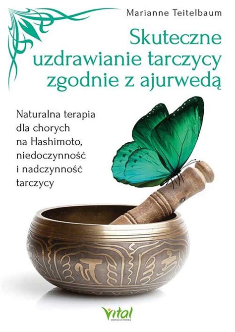 Skuteczne Uzdrawianie Tarczycy Zgodnie Z Ajurwed Naturalna Terapia